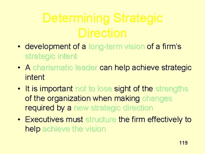 Determining Strategic Direction • development of a long-term vision of a firm’s strategic intent