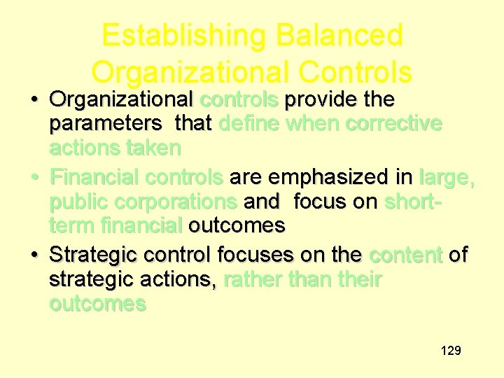 Establishing Balanced Organizational Controls • Organizational controls provide the parameters that define when corrective