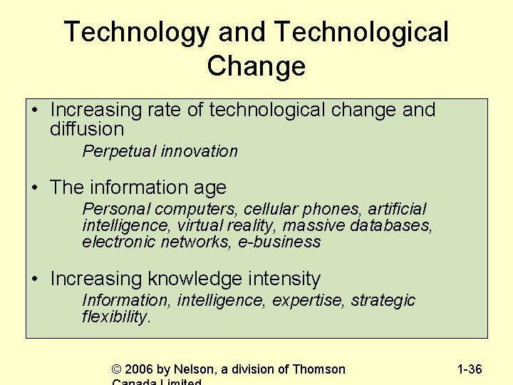 Technology and Technological Change • Increasing rate of technological change and diffusion Perpetual innovation