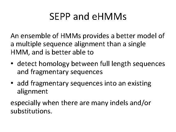 SEPP and e. HMMs An ensemble of HMMs provides a better model of a