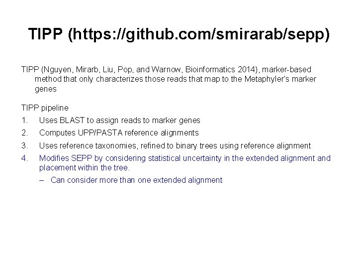 TIPP (https: //github. com/smirarab/sepp) TIPP (Nguyen, Mirarb, Liu, Pop, and Warnow, Bioinformatics 2014), marker-based