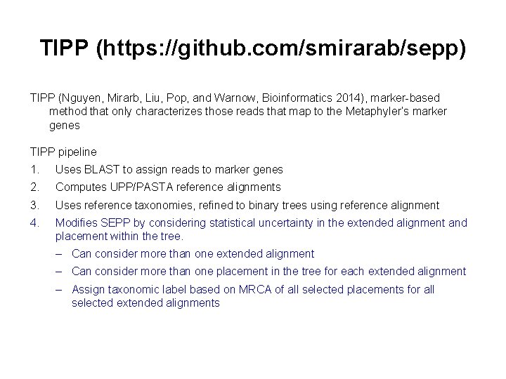 TIPP (https: //github. com/smirarab/sepp) TIPP (Nguyen, Mirarb, Liu, Pop, and Warnow, Bioinformatics 2014), marker-based