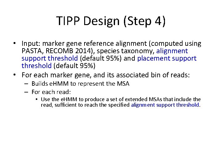 TIPP Design (Step 4) • Input: marker gene reference alignment (computed using PASTA, RECOMB