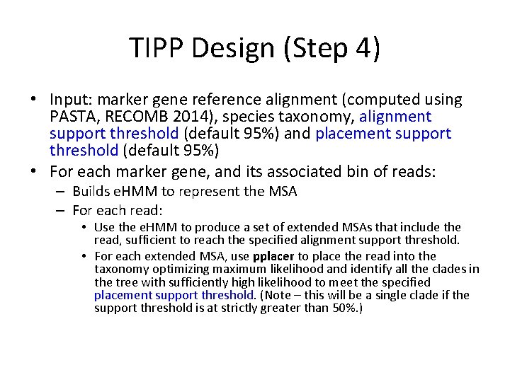 TIPP Design (Step 4) • Input: marker gene reference alignment (computed using PASTA, RECOMB