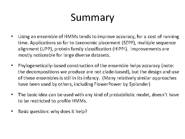 Summary • Using an ensemble of HMMs tends to improve accuracy, for a cost