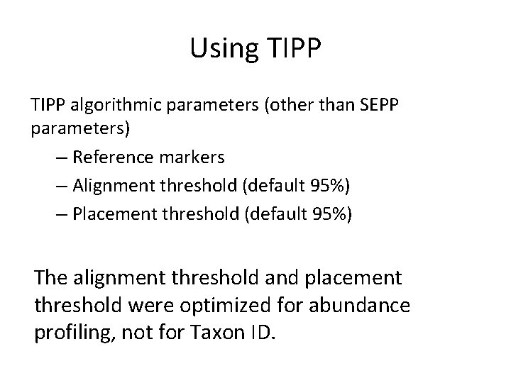 Using TIPP algorithmic parameters (other than SEPP parameters) – Reference markers – Alignment threshold