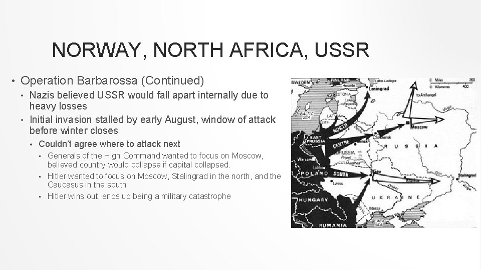 NORWAY, NORTH AFRICA, USSR • Operation Barbarossa (Continued) Nazis believed USSR would fall apart