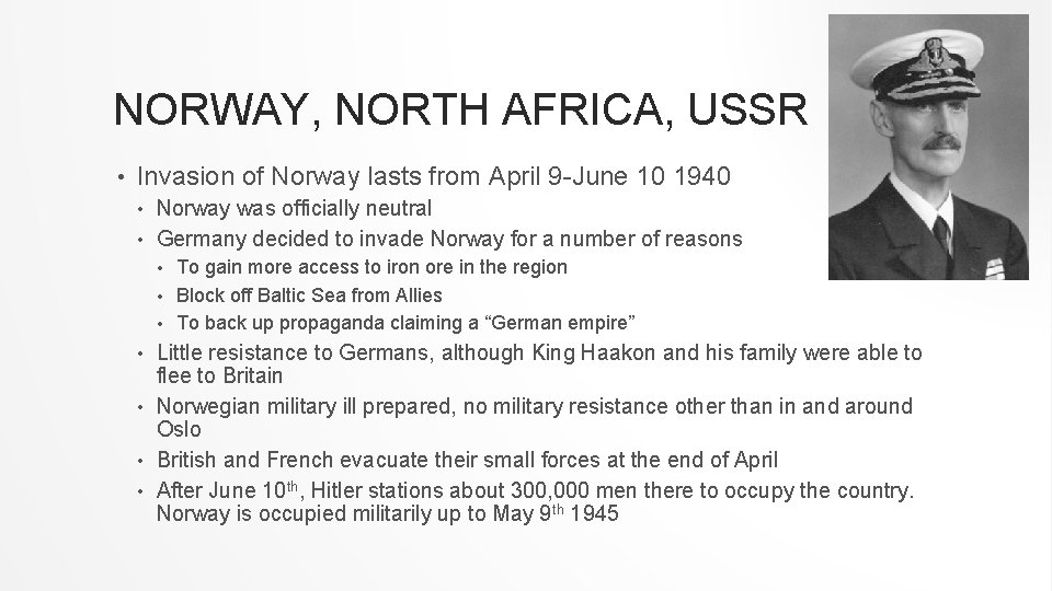NORWAY, NORTH AFRICA, USSR • Invasion of Norway lasts from April 9 -June 10