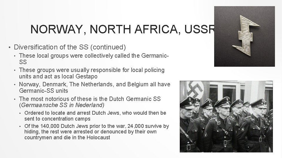 NORWAY, NORTH AFRICA, USSR • Diversification of the SS (continued) These local groups were
