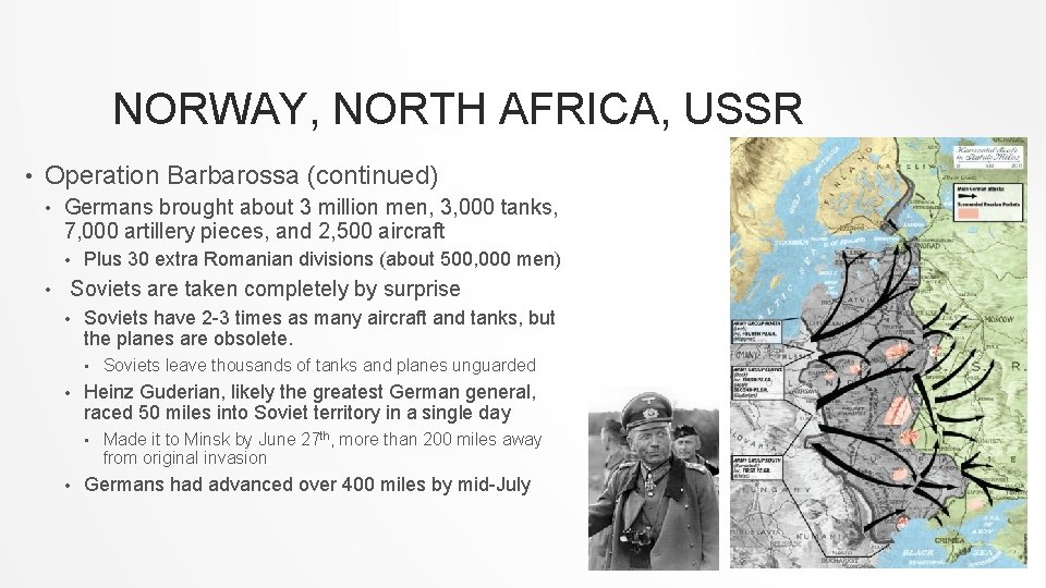 NORWAY, NORTH AFRICA, USSR • Operation Barbarossa (continued) • Germans brought about 3 million