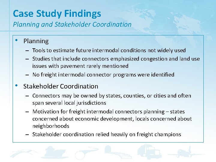 Case Study Findings Planning and Stakeholder Coordination • Planning – Tools to estimate future