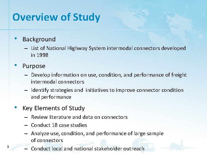 Overview of Study • Background – List of National Highway System intermodal connectors developed