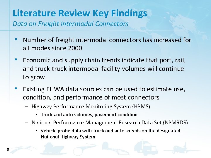 Literature Review Key Findings Data on Freight Intermodal Connectors • Number of freight intermodal