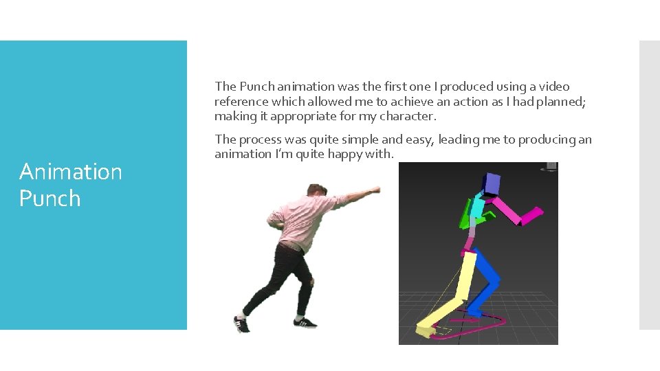 The Punch animation was the first one I produced using a video reference which
