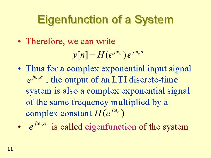 Eigenfunction of a System • Therefore, we can write • Thus for a complex