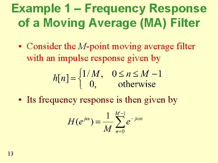 Example 1 – Frequency Response of a Moving Average (MA) Filter • Consider the