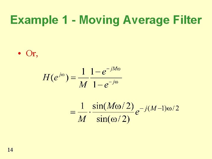Example 1 - Moving Average Filter • Or, 14 