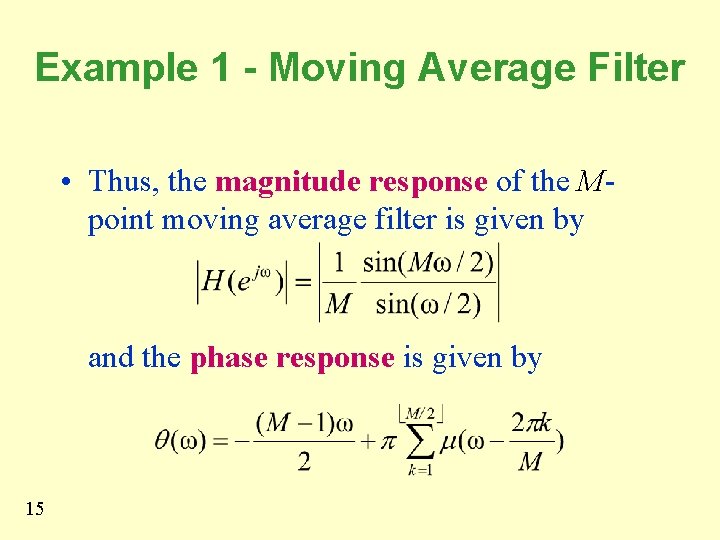 Example 1 - Moving Average Filter • Thus, the magnitude response of the Mpoint