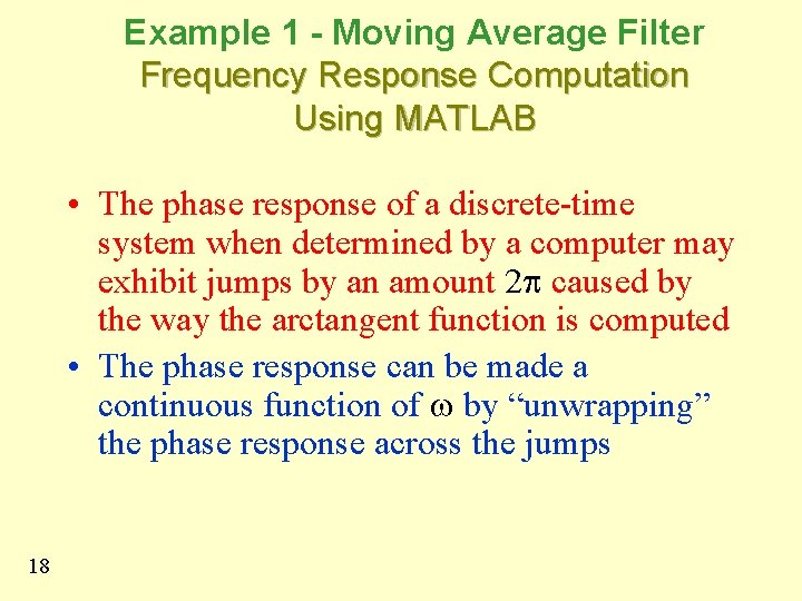 Example 1 - Moving Average Filter Frequency Response Computation Using MATLAB • The phase