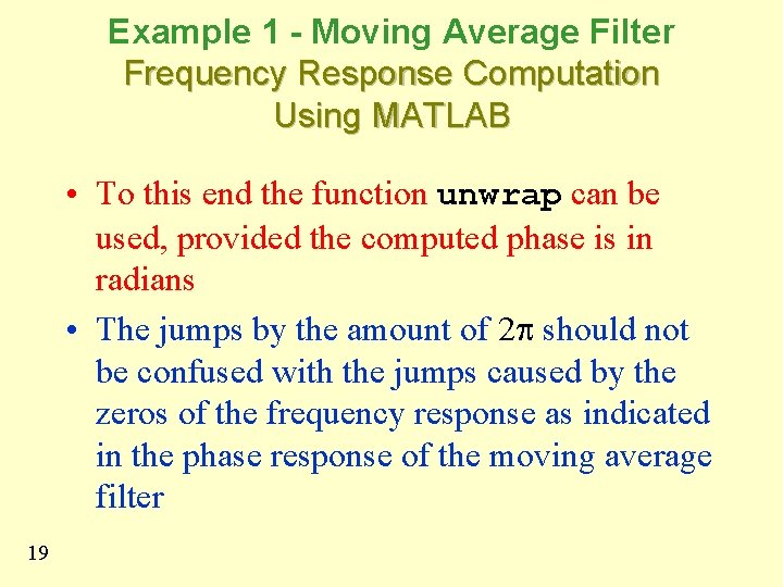 Example 1 - Moving Average Filter Frequency Response Computation Using MATLAB • To this