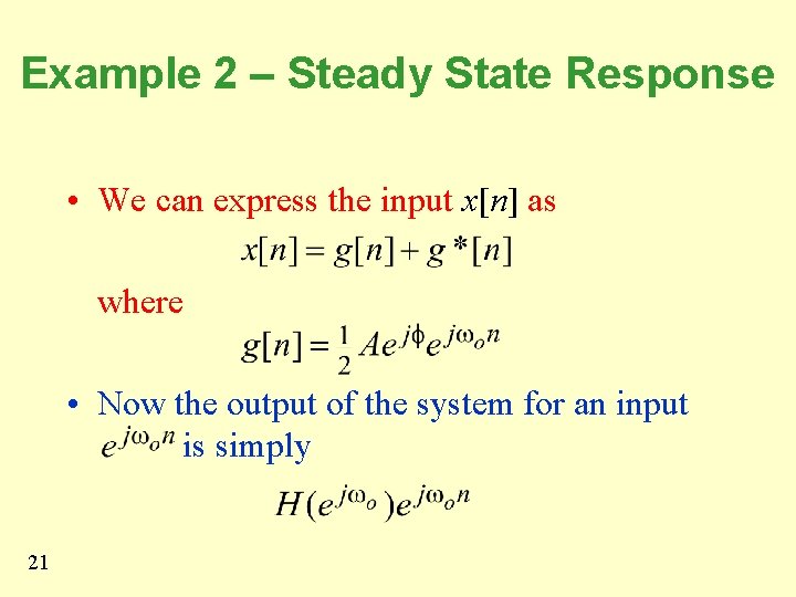 Example 2 – Steady State Response • We can express the input x[n] as