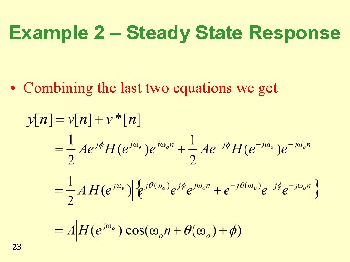 Example 2 – Steady State Response • Combining the last two equations we get