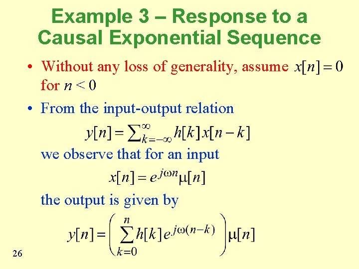 Example 3 – Response to a Causal Exponential Sequence • Without any loss of