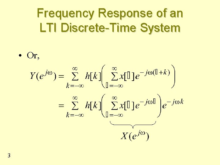 Frequency Response of an LTI Discrete-Time System • Or, 3 