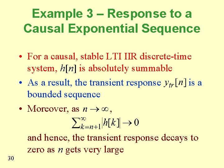 Example 3 – Response to a Causal Exponential Sequence • For a causal, stable