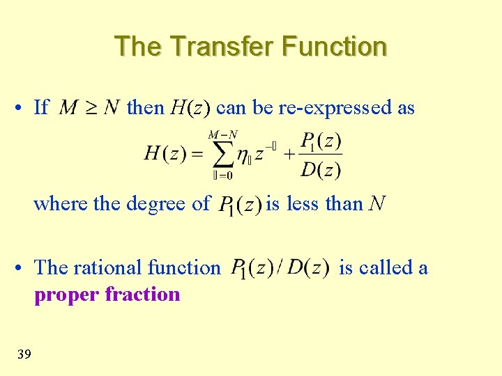 The Transfer Function • If then H(z) can be re-expressed as where the degree