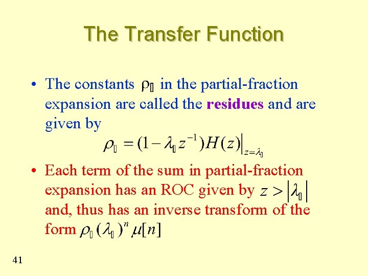 The Transfer Function • The constants in the partial-fraction expansion are called the residues