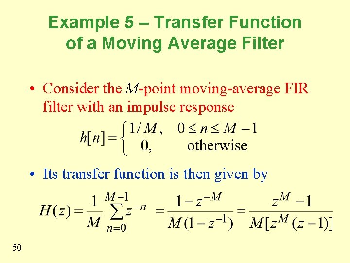 Example 5 – Transfer Function of a Moving Average Filter • Consider the M-point