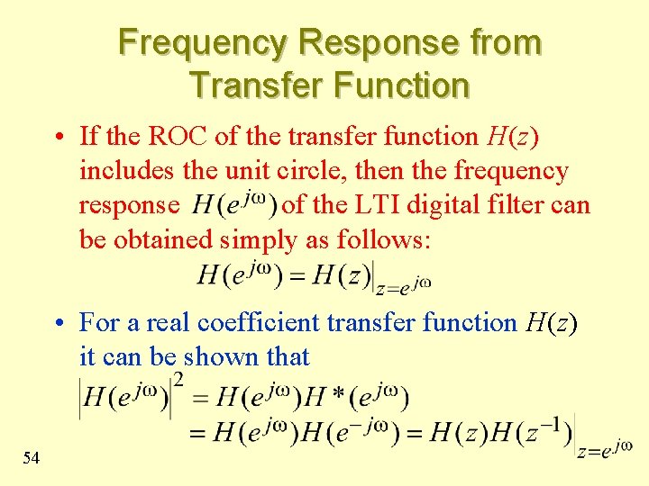 Frequency Response from Transfer Function • If the ROC of the transfer function H(z)