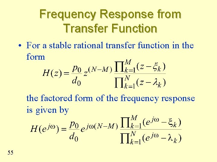 Frequency Response from Transfer Function • For a stable rational transfer function in the