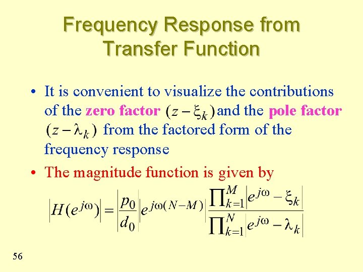 Frequency Response from Transfer Function • It is convenient to visualize the contributions of