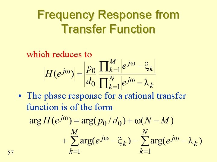 Frequency Response from Transfer Function which reduces to • The phase response for a