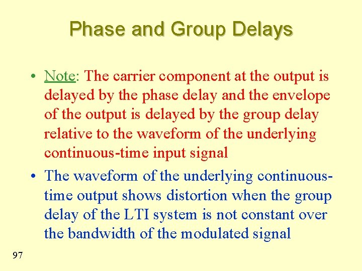 Phase and Group Delays • Note: The carrier component at the output is delayed