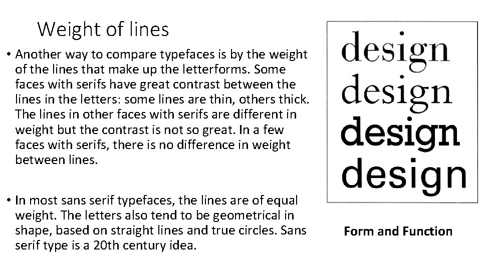 Weight of lines • Another way to compare typefaces is by the weight of