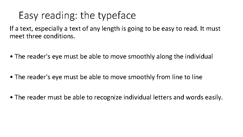 Easy reading: the typeface If a text, especially a text of any length is