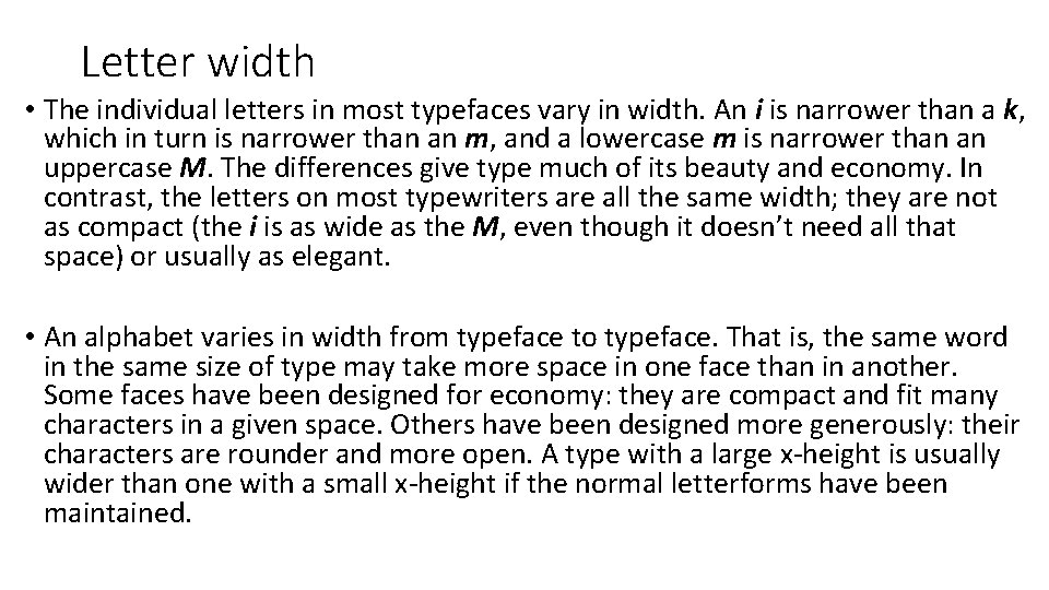 Letter width • The individual letters in most typefaces vary in width. An i