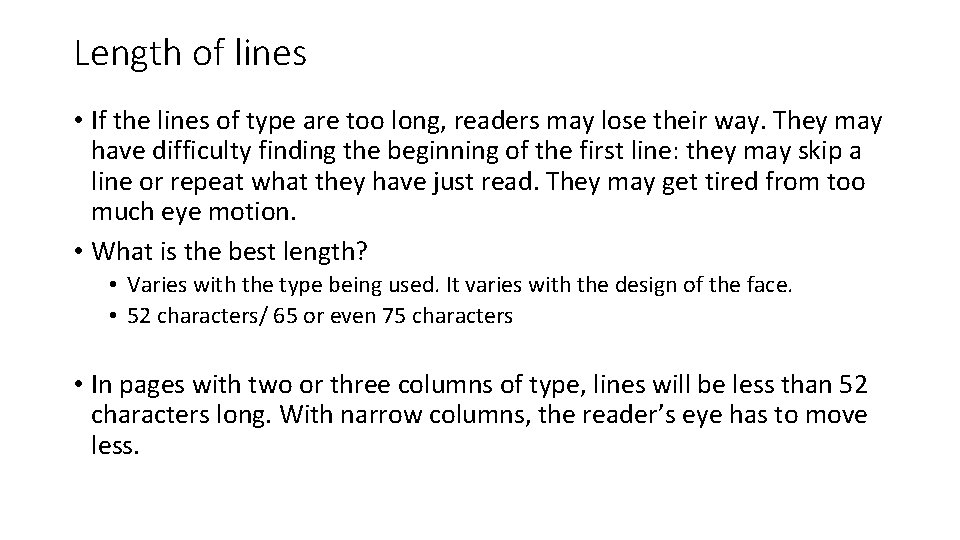 Length of lines • If the lines of type are too long, readers may
