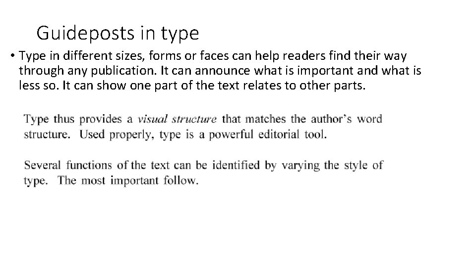 Guideposts in type • Type in different sizes, forms or faces can help readers