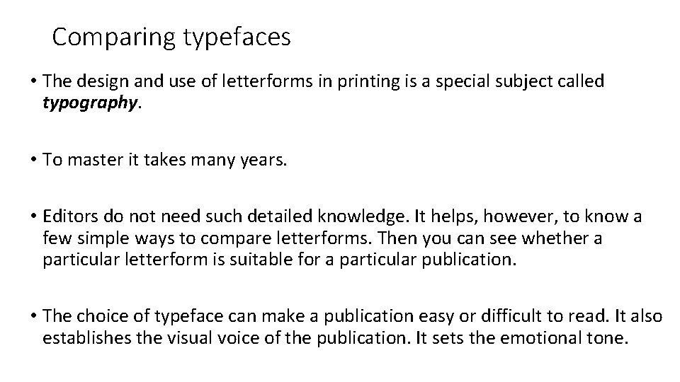 Comparing typefaces • The design and use of letterforms in printing is a special