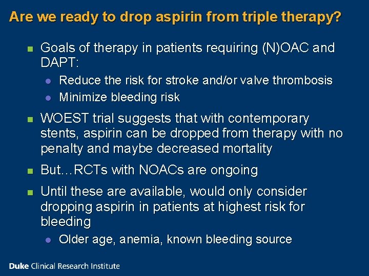 Are we ready to drop aspirin from triple therapy? n Goals of therapy in