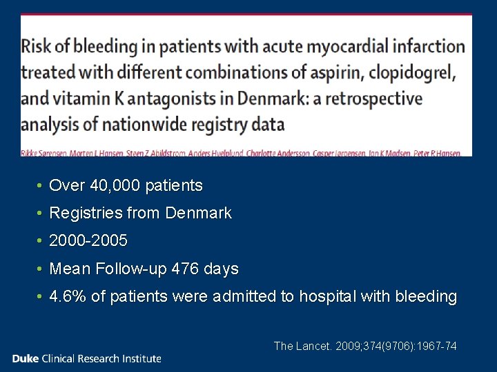  • Over 40, 000 patients • Registries from Denmark • 2000 -2005 •