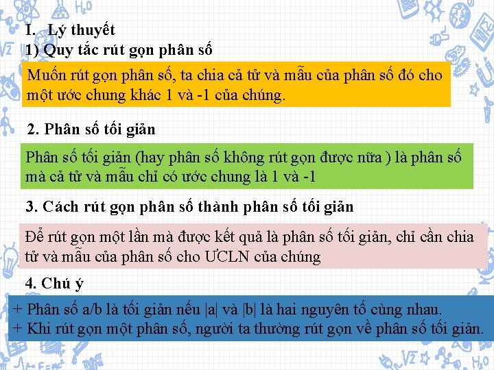 I. Lý thuyết 1) Quy tắc rút gọn phân số Muốn rút gọn phân