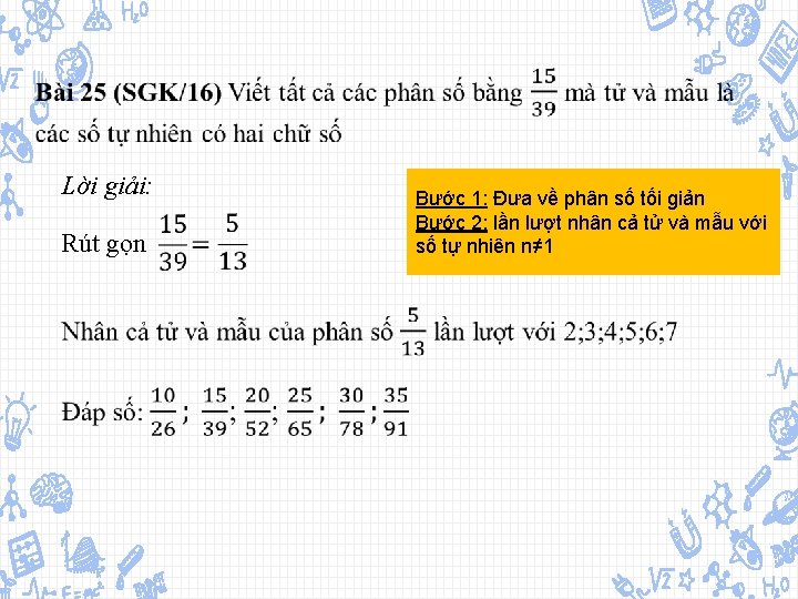 Lời giải: Rút gọn B Bước 1: Đưa về phân số tối giản Bước