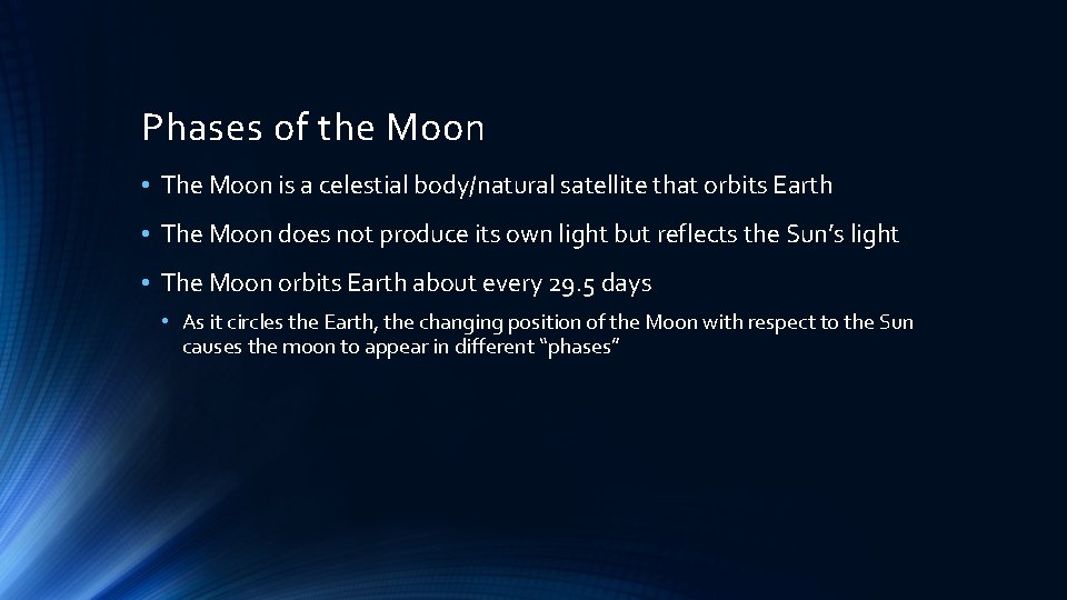 Phases of the Moon • The Moon is a celestial body/natural satellite that orbits