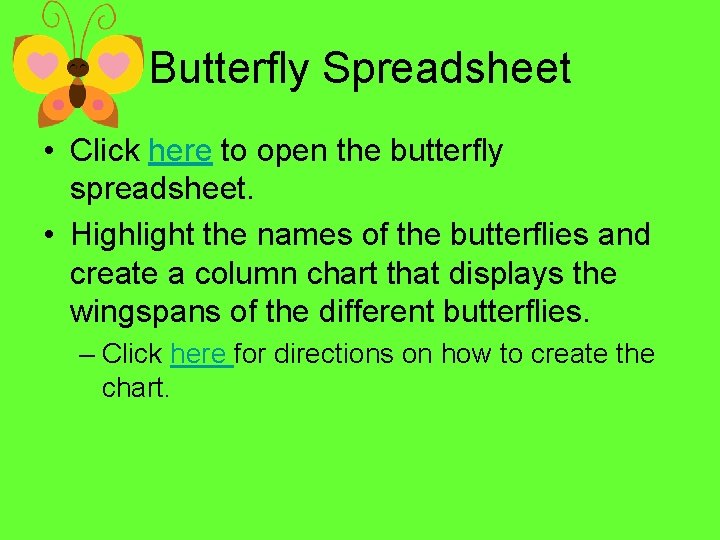 Butterfly Spreadsheet • Click here to open the butterfly spreadsheet. • Highlight the names