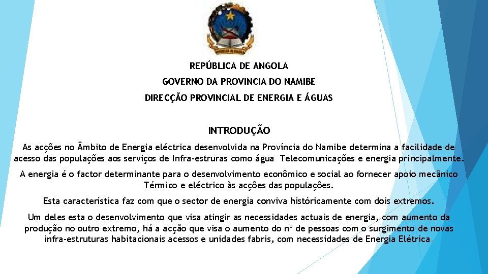 REPÚBLICA DE ANGOLA GOVERNO DA PROVINCIA DO NAMIBE DIRECÇÃO PROVINCIAL DE ENERGIA E ÁGUAS